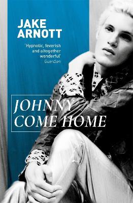 Johnny Come Home - Jake Arnott - cover