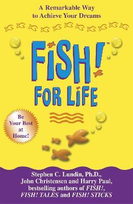 Fish! For Life - Stephen C. Lundin,Harry Paul,John Christensen - cover