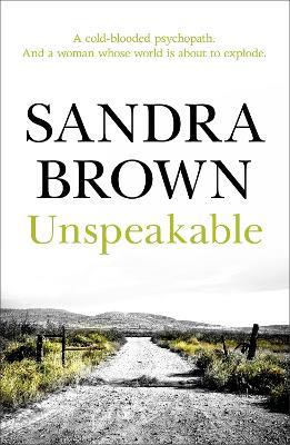 Unspeakable: The gripping thriller from #1 New York Times bestseller - Sandra Brown - cover
