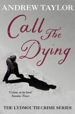 Call The Dying: The Lydmouth Crime Series Book 7 - Andrew Taylor - cover