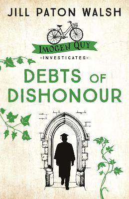 Debts of Dishonour: A Riveting Mystery set in Cambridge - Jill Paton Walsh - cover