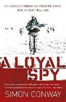 A Loyal Spy - Simon Conway - cover