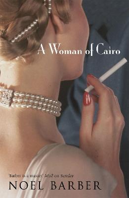 A Woman of Cairo - Noel Barber - cover