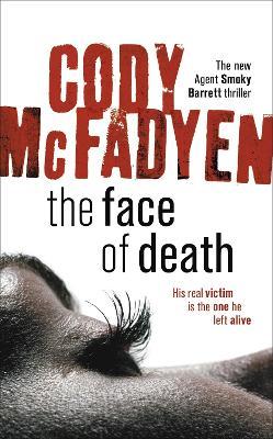 The Face of Death: Smoky Barrett, Book 2 - Cody Mcfadyen - cover