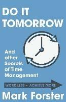 Do It Tomorrow and Other Secrets of Time Management