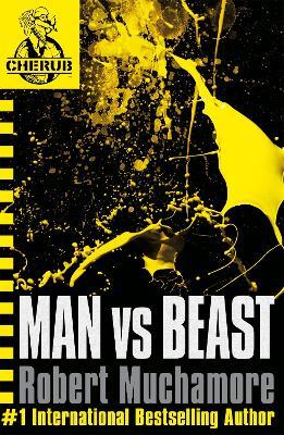 CHERUB: Man vs Beast: Book 6 - Robert Muchamore - cover