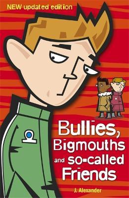 Bullies, Bigmouths and So-Called Friends - Jenny Alexander - cover