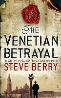 The Venetian Betrayal: Book 3 - Steve Berry - cover