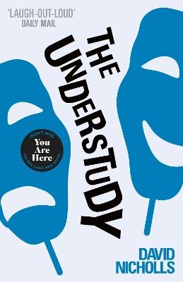 The Understudy: A comic masterpiece by the author of ONE DAY - David Nicholls - cover