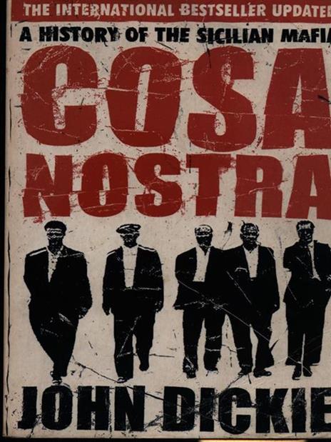 Cosa Nostra: A History of the Sicilian Mafia - John Dickie - cover