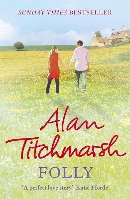 Folly: The gorgeous family saga by bestselling author and national treasure Alan Titchmarsh - Alan Titchmarsh - cover