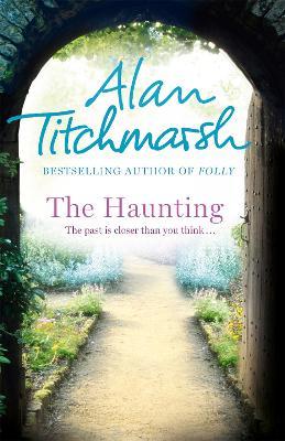 The Haunting: A story of love, betrayal and intrigue from bestselling novelist and national treasure Alan Titchmarsh. - Alan Titchmarsh - cover