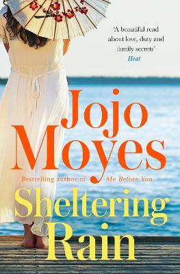 Sheltering Rain: the captivating and emotional novel from the author of Me Before You - Jojo Moyes - cover