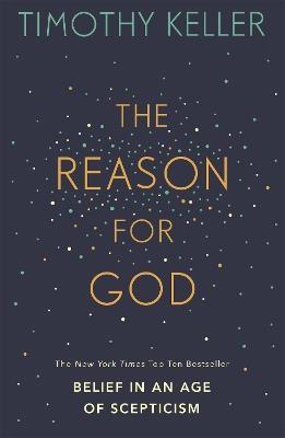 The Reason for God: Belief in an age of scepticism - Timothy Keller - cover