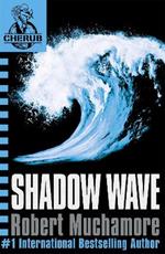 CHERUB: Shadow Wave: Book 12