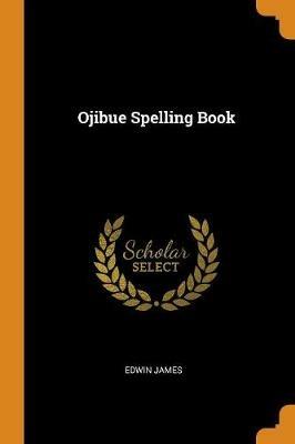 Ojibue Spelling Book - Edwin James - cover