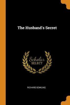 The Husband's Secret - Richard Dowling - cover