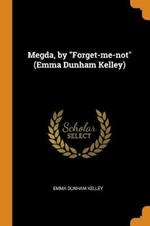 Megda, by Forget-me-not (Emma Dunham Kelley)