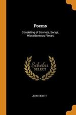 Poems: Consisting of Sonnets, Songs, Miscellaneous Pieces