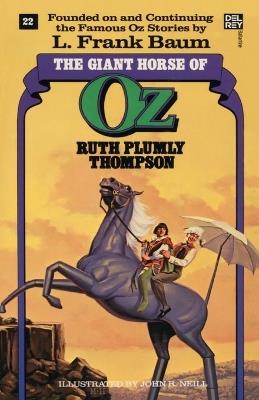 Giant Horse of Oz (The Wonderful Oz Books, #22) - Ruth Plumly Thompson - cover