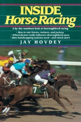 Inside Horse Racing: A By-the-Numbers Look at Thoroughbred Racing - Jay Hovdey - cover