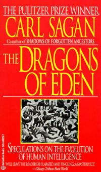 Dragons of Eden: Speculations on the Evolution of Human Intelligence - Carl Sagan - cover