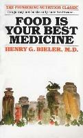 Food Is Your Best Medicine: The Pioneering Nutrition Classic - Henry G. Bieler - cover