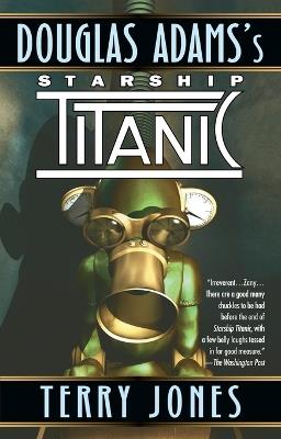 Douglas Adams's Starship Titanic: A Novel - Terry Jones - cover