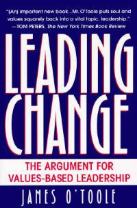 Leading Change: The Argument For Values-Based Leadership - James O'Toole - cover