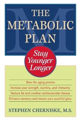 The Metabolic Plan: Stay Younger Longer - Stephen Cherniske - cover