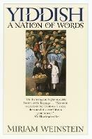 Yiddish: A Nation of Words - Miriam Weinstein - cover