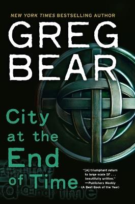 City at the End of Time: A Novel - Greg Bear - cover