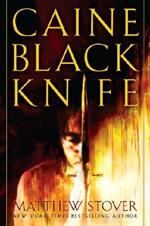 Caine Black Knife: A Novel