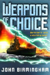 Weapons of Choice - John Birmingham - cover