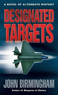 Designated Targets - John Birmingham - cover