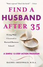 Find a Husband After 35: (Using What I Learned at Harvard Business School)