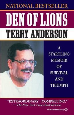 Den of Lions: A Startling Memoir of Survival and Triumph - Terry Anderson - cover