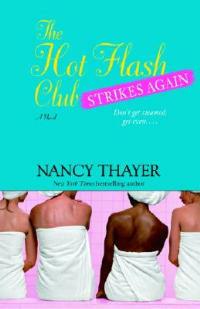 The Hot Flash Club Strikes Again: A Novel - Nancy Thayer - cover