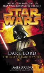 Dark Lord: Star Wars Legends: The Rise of Darth Vader