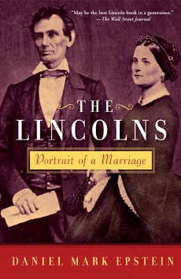 The Lincolns: Portrait of a Marriage - Daniel Mark Epstein - cover