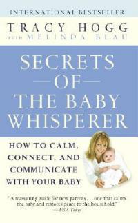 Secrets of the Baby Whisperer: How to Calm, Connect, and Communicate with Your Baby - Tracy Hogg,Melinda Blau - cover