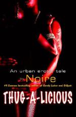 Thug-A-Licious: An Urban Erotic Tale