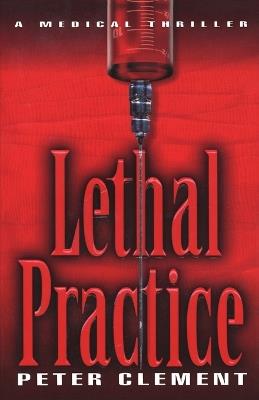 Lethal Practice - Peter Clement - cover