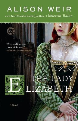 The Lady Elizabeth: A Novel - Alison Weir - cover