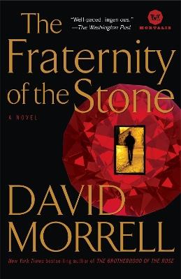 The Fraternity of the Stone: A Novel - David Morrell - cover