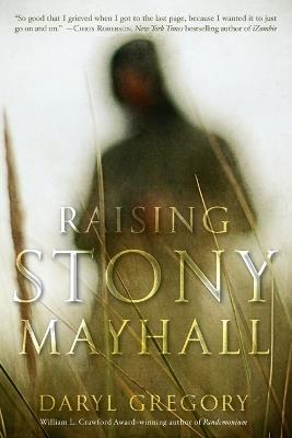 Raising Stony Mayhall - Daryl Gregory - cover