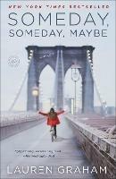 Someday, Someday, Maybe: A Novel - Lauren Graham - cover