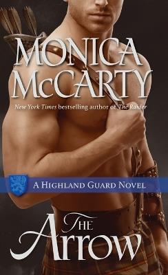 The Arrow: A Highland Guard Novel - Monica McCarty - cover