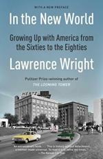 In the New World: Growing Up with America from the Sixties to the Eighties