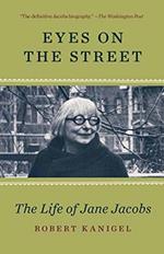 Eyes on the Street: The Life of Jane Jacobs